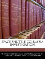 SPACE SHUTTLE COLUMBIA INVESTIGATION