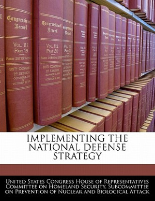 IMPLEMENTING THE NATIONAL DEFENSE STRATEGY