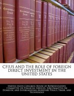 CFIUS AND THE ROLE OF FOREIGN DIRECT INVESTMENT IN THE UNITED STATES