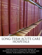 LONG-TERM ACUTE CARE HOSPITALS