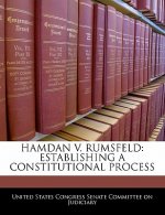 HAMDAN V. RUMSFELD: ESTABLISHING A CONSTITUTIONAL PROCESS