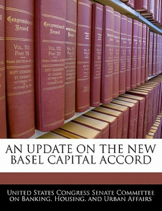 AN UPDATE ON THE NEW BASEL CAPITAL ACCORD