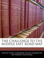 THE CHALLENGE TO THE MIDDLE EAST ROAD MAP