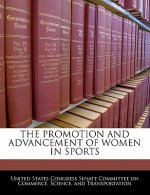 THE PROMOTION AND ADVANCEMENT OF WOMEN IN SPORTS