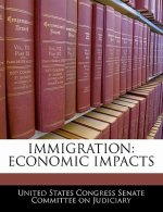IMMIGRATION: ECONOMIC IMPACTS