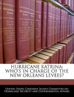 HURRICANE KATRINA: WHO'S IN CHARGE OF THE NEW ORLEANS LEVEES?