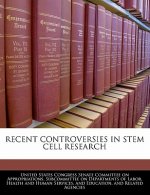 RECENT CONTROVERSIES IN STEM CELL RESEARCH