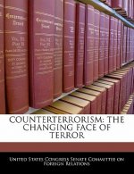COUNTERTERRORISM: THE CHANGING FACE OF TERROR