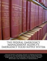 THE FEDERAL EMERGENCY MANAGEMENT AGENCY'S EMERGENCY FOOD SUPPLY SYSTEM