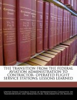 Transition from the Federal Aviation Administration to Contractor- Operated Flight Service Stations