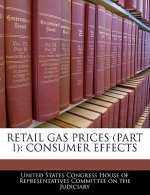 RETAIL GAS PRICES (PART I): CONSUMER EFFECTS