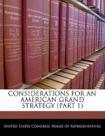 CONSIDERATIONS FOR AN AMERICAN GRAND STRATEGY (PART 1)