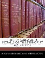 THE PROGRESS AND PITFALLS OF THE TERRORIST WATCH LIST