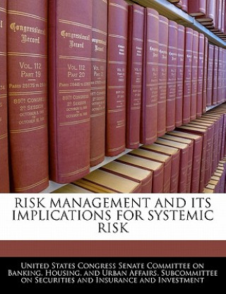 RISK MANAGEMENT AND ITS IMPLICATIONS FOR SYSTEMIC RISK