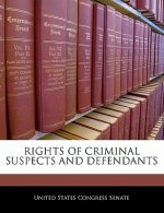 RIGHTS OF CRIMINAL SUSPECTS AND DEFENDANTS