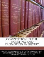 COMPETITION IN THE TICKETING AND PROMOTION INDUSTRY