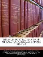 THE MUMBAI ATTACKS: A WAKE-UP CALL FOR AMERICA'S PRIVATE SECTOR