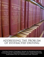 ADDRESSING THE PROBLEM OF DISTRACTED DRIVING