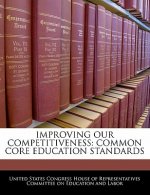 IMPROVING OUR COMPETITIVENESS: COMMON CORE EDUCATION STANDARDS