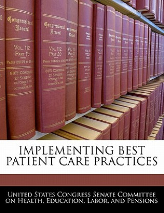 IMPLEMENTING BEST PATIENT CARE PRACTICES