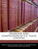 OVERVIEW AND COMPILATION OF U.S. TRADE STATUTES