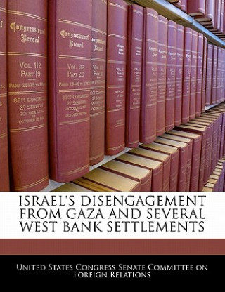ISRAEL'S DISENGAGEMENT FROM GAZA AND SEVERAL WEST BANK SETTLEMENTS