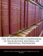 TAX EXPENDITURES Compendium of Background Material on Individual Provisions