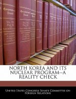 NORTH KOREA AND ITS NUCLEAR PROGRAM--A REALITY CHECK