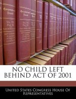 NO CHILD LEFT BEHIND ACT OF 2001
