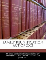 FAMILY REUNIFICATION ACT OF 2002