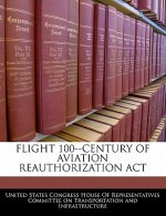 FLIGHT 100--CENTURY OF AVIATION REAUTHORIZATION ACT
