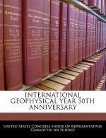 INTERNATIONAL GEOPHYSICAL YEAR 50TH ANNIVERSARY