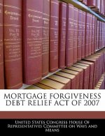 MORTGAGE FORGIVENESS DEBT RELIEF ACT OF 2007