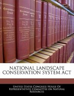 NATIONAL LANDSCAPE CONSERVATION SYSTEM ACT
