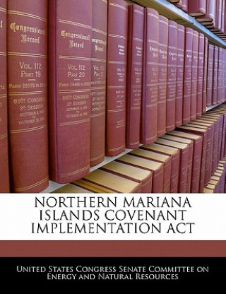 NORTHERN MARIANA ISLANDS COVENANT IMPLEMENTATION ACT