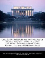 Collective Wisdom: An Anthology of Stories and Best Practices for Educating Students with Severe Disabilities and Deaf-Blindness