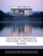 Educating Preservice Teachers: The State of Affairs