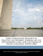 Early Childhood Research & Practice: An Internet Journal on the Development, Care, and Education of Young Children, Spring 2002