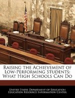 Raising the Achievement of Low-Performing Students: What High Schools Can Do