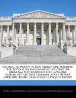 Critical Pedagogy in Deaf Education: Teachers' Reflections on Implementing ASL/English Bilingual Methodology and Language Assessment for Deaf Learners
