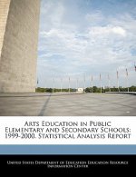 Arts Education in Public Elementary and Secondary Schools: 1999-2000. Statistical Analysis Report