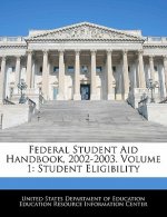 Federal Student Aid Handbook, 2002-2003. Volume 1: Student Eligibility