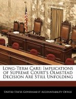 Long-Term Care: Implications of Supreme Court's Olmstead Decision Are Still Unfolding