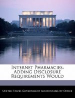Internet Pharmacies: Adding Disclosure Requirements Would