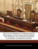 Office of Workers' Compensation Programs: Goals and Monitoring Are Needed to Further Improve Customer Communications