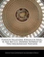 Foreign Relations: Kwajalein Atoll Is the Key U.S. Defense Interest in Two Micronesian Nations