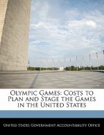 Olympic Games: Costs to Plan and Stage the Games in the United States
