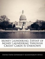 Money Laundering: Extent of Money Laundering through Credit Cards Is Unknown