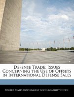 Defense Trade: Issues Concerning the Use of Offsets in International Defense Sales