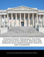 Unemployment Insurance: Factors Associated with Benefit Receipt and Linkages with Reemployment Services for Claimants